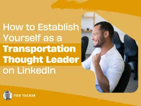 How to Become a Transportation Thought Leader on LinkedIn by Fox Tucker