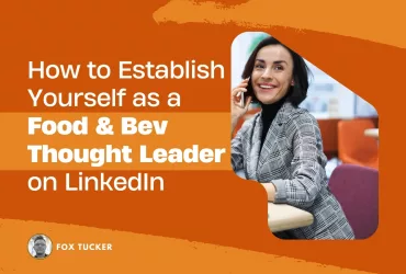 How to Become an Food Beverage Thought Leader on LinkedIn by Fox Tucker