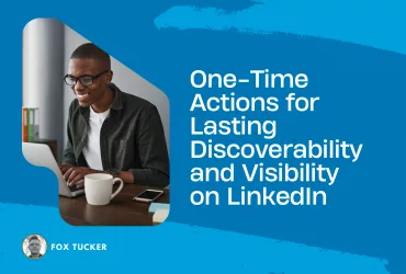 One-Time Actions for Discoverability and Visibility on LinkedIn