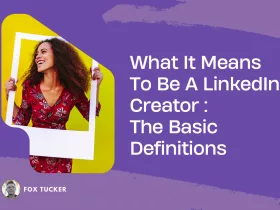 What It Means To Be A LinkedIn Creator Basic Definitions